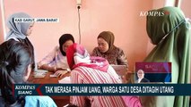 Warga Satu Desa Kaget Mendadak Ditagih Utang Ratusan Juta Padahal Tak Merasa Pinjam Uang