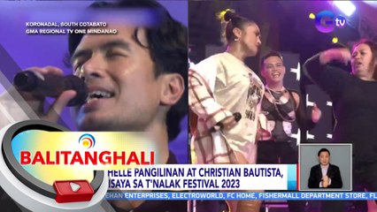 Rochelle Pangilinan at Christian Bautista, nakisaya sa T'nalak Festival 2023 | BT - thumbnail