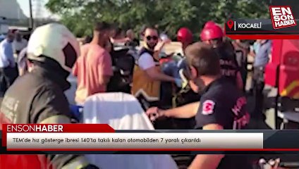 TEM'de hız gösterge ibresi 140'ta takılı kalan otomobilden 7 yaralı çıkarıldı