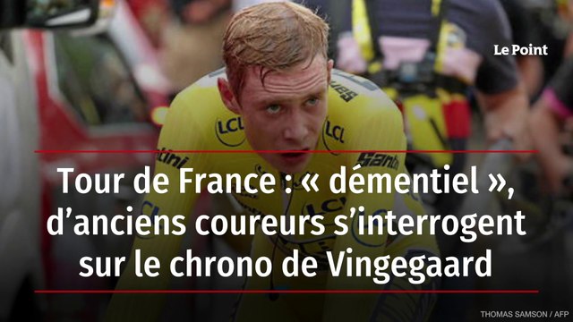 Tour de France : « démentiel », d’anciens coureurs s’interrogent sur le chrono de Vingegaard