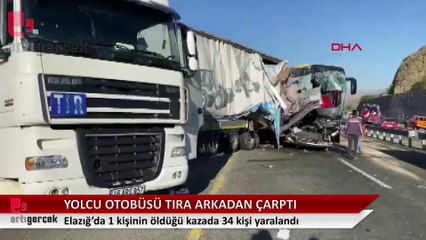 Yolcu otobüsü tıra arkadan çarptı: 1 ölü, 34 yaralı