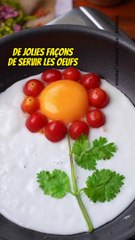 De jolies façons de servir les œufs 