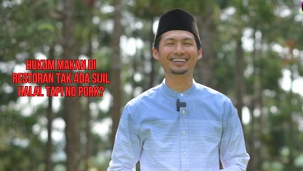 Hukum makan di restoran tak ada sijil halal tapi no pork?