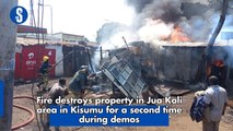 Fire destroys property in Jua Kali area in Kisumu for a second time during demos