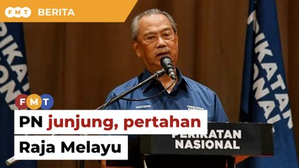 Muhyiddin: PN junjung raja Melayu, harap Sanusi dapat keadilan
