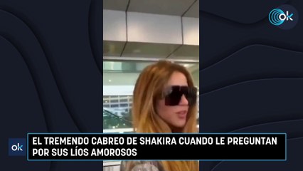 El tremendo cabreo de Shakira cuando le preguntan por sus líos amorosos