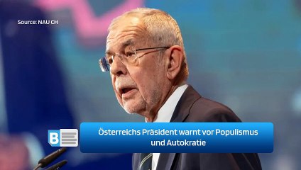 Descargar video: Österreichs Präsident warnt vor Populismus und Autokratie