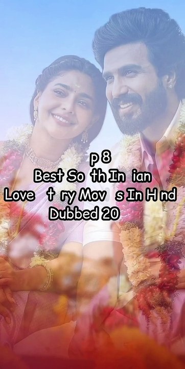 Top 8 South Love Story Movies In Hindi Dubbed 2023
