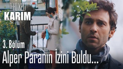 Alper paranın izini buldu - Tehlikeli Karım