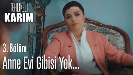 Anne evi gibisi yok  - Tehlikeli Karım