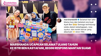 Marshanda Ucapkan Selamat Ulang Tahun ke Istri Ben Kasyafani, Begini Respons Mantan Suami