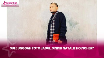 Sule Unggah Foto Jadul, Sindir Natalie Holscher