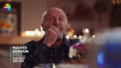 maviye sürgün fragmanı