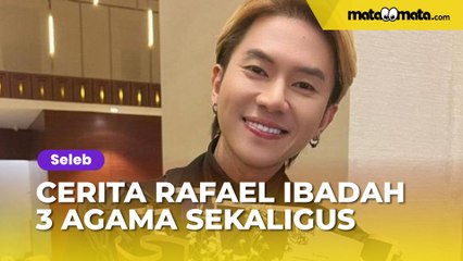 Cerita Rafael Tan Ibadah 3 Agama Sekaligus: Pagi ke Gereja, Sore ke Wihara, Malamnya Salat Bareng Bokap