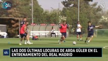 Las dos últimas locuras de Arda Güler en el entrenamiento del Real Madrid