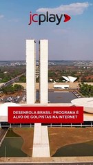DESENROLA BRASIL: programa é ALVO de GOLPISTAS na INTERNET
