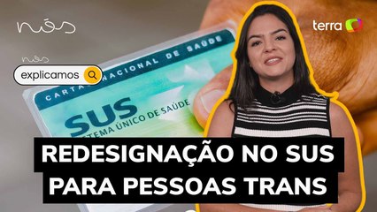 Redesignação no SUS para pessoas Trans