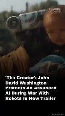 'The Creator':  John David Washington Protects An Advanced AI During War With Robots In New Trailer