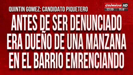 Antes de ser denunciado, Quintín Gómez  era dueño de una manzana en el barrio Emerenciano