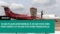 [#Reportage] Afrijet : 10000 places disponibles à 49500 vers Port-gentil et 99500 vers Franceville