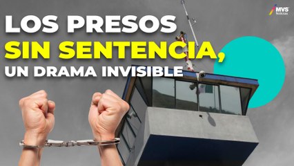 ¿Por qué hay TANTOS PRESOS sin SENTENCIA en México?