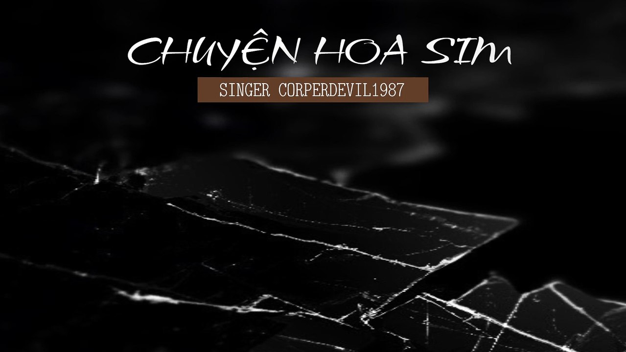 Chuyện hoa sim (Singer Corperdevil1987) Full HD