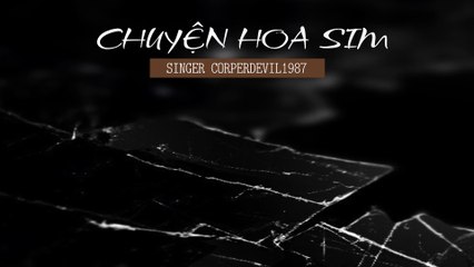 Chuyện hoa sim (Singer Corperdevil1987) Full HD