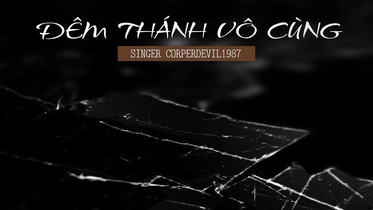 Đêm thánh vô cùng (Singer Corperdevil1987) Full HD