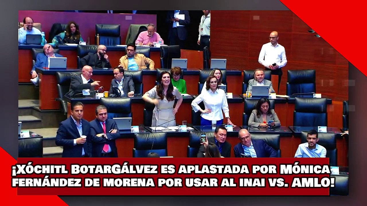 ¡VEAN! ¡Xóchitl BotarGálvez es aplastada por La senadora Mónica Fernández por usar al INAI vs. AMLO!