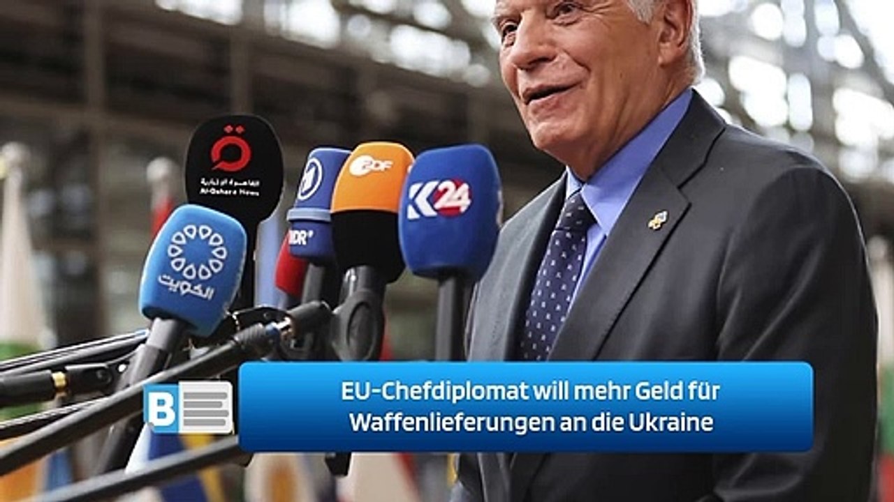 EU-Chefdiplomat will mehr Geld für Waffenlieferungen an die Ukraine