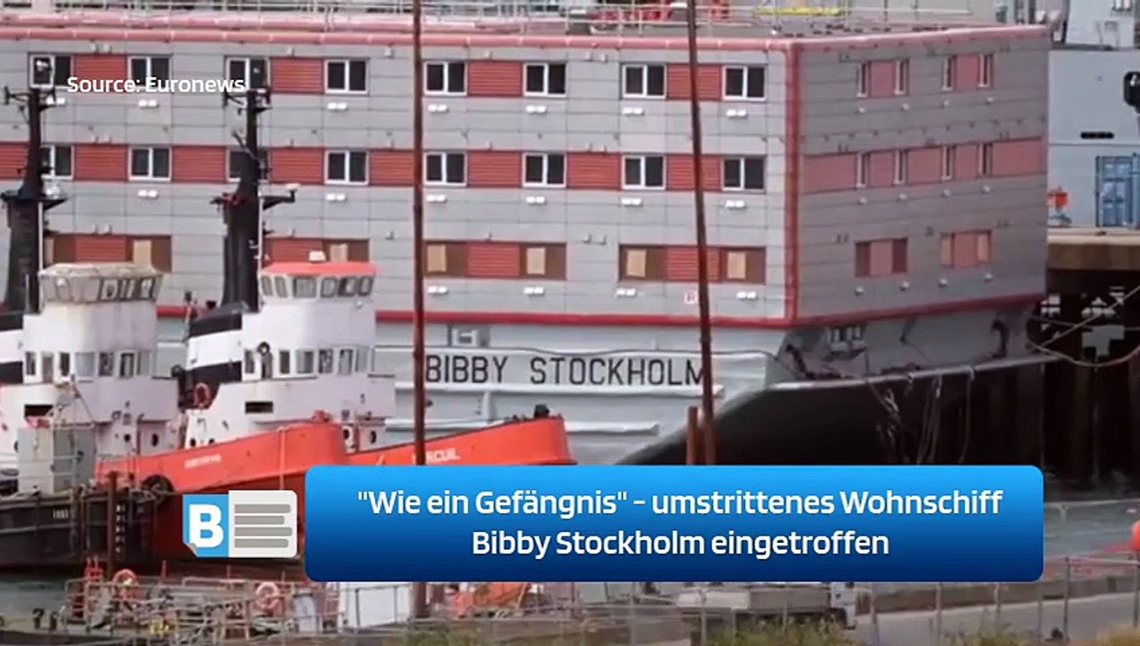 'Wie ein Gefängnis' - umstrittenes Wohnschiff Bibby Stockholm eingetroffen