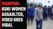Manipur: Video of two women being assaulted and paraded naked goes viral | OneIndia News