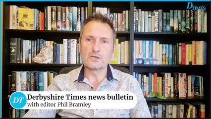 Derbyshire Times news bulletin 20th July