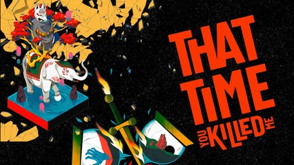 THAT TIME YOU KILLED ME - Tráiler
