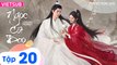 NGỌC CỐT DAO - Tập 20 (Vietsub) | Tiêu Chiến x Nhậm Mẫn