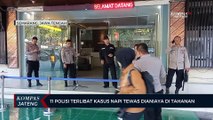 11 Polisi Teribat Kasus Napi Tewas Dianiaya di Tahanan