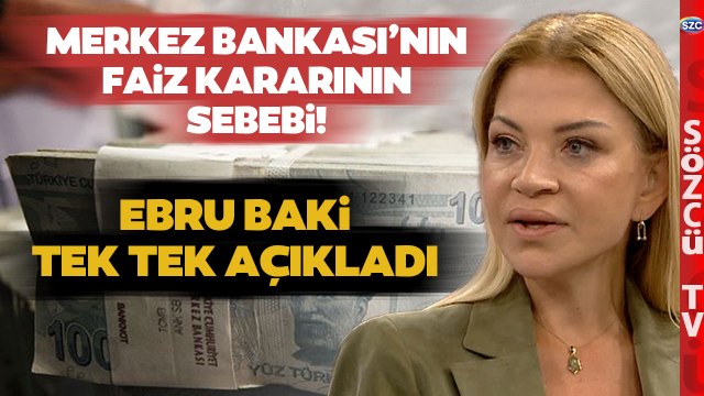 Ebru Baki Merkez Bankası'nın Temmuz Ayı Faiz Kararı Sebebini Tek Tek Açıkladı