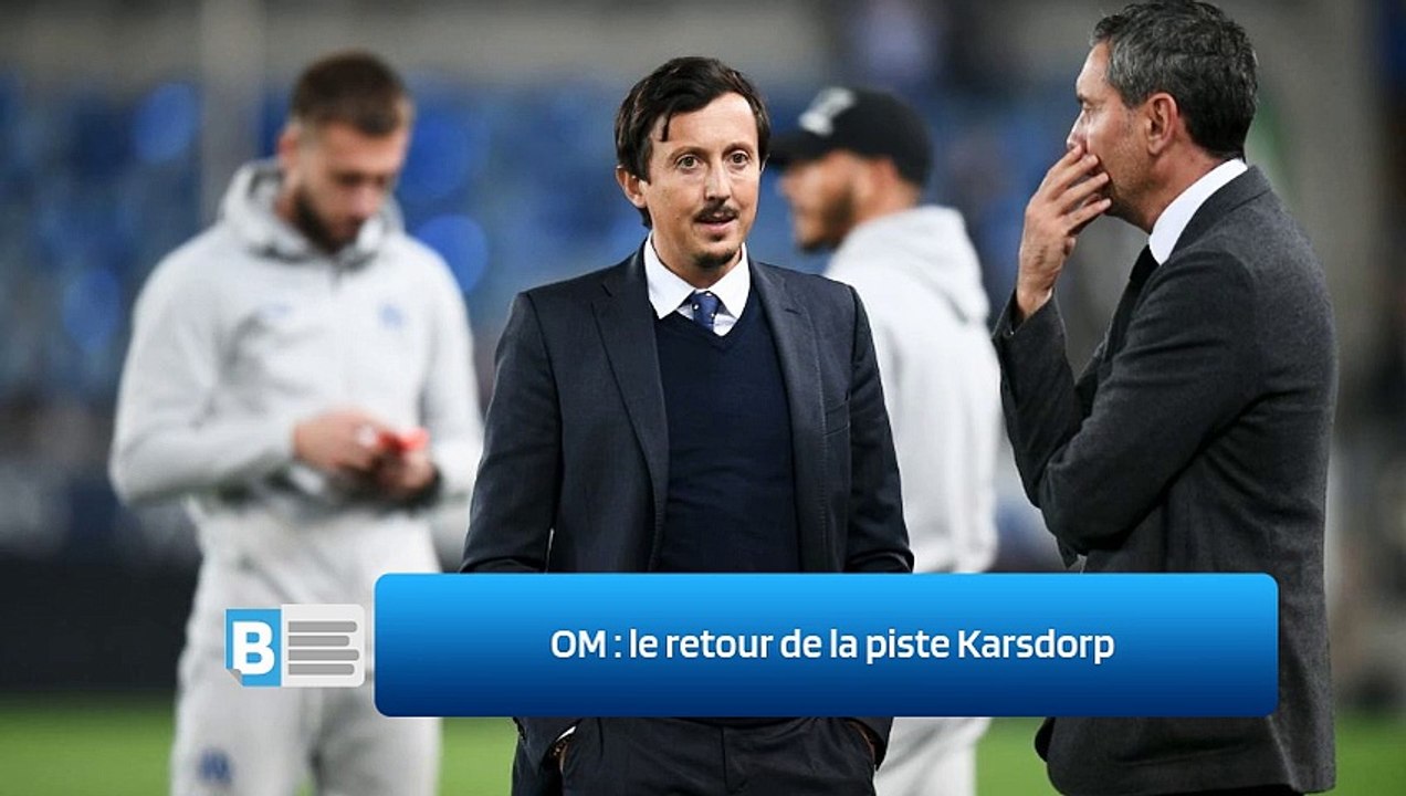 OM : le retour de la piste Karsdorp