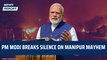 PM Modi breaks silence on Manipur mayhem | Parliament Monsoon Session | N Biren Singh | Rajya Sabha