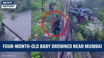 Four-month-old baby drowned near Mumbai | Kalyan Local Train | Rainfall Maharashtra Rains