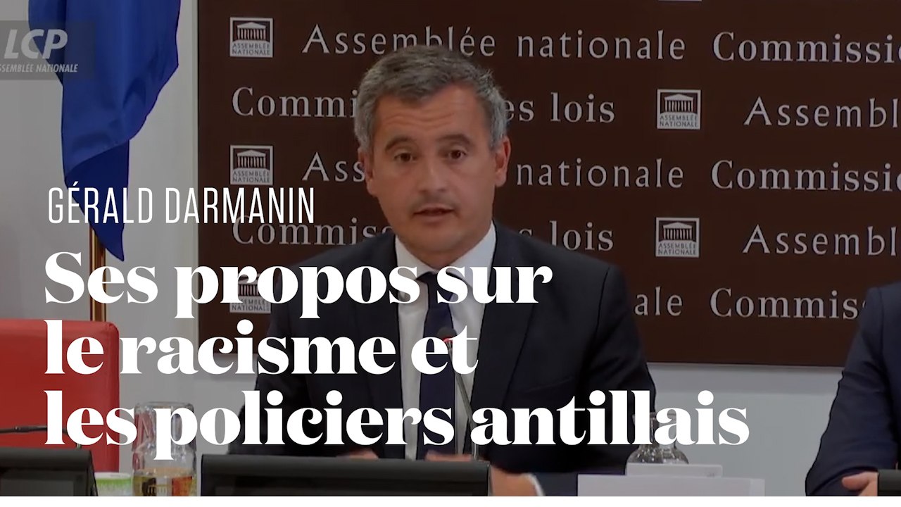 Gérald Darmanin : ce qu'il a dit sur les policiers antillais et le racisme