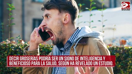 Decir groserías es un signo de inteligencia