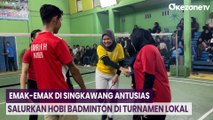 Emak-Emak di Singkawang Antusias Salurkan Hobi Badminton di Turnamen Lokal