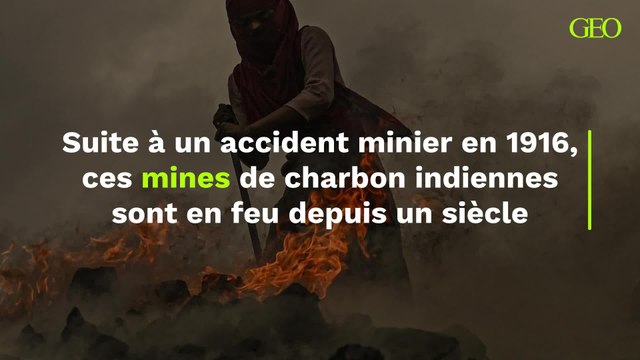 Ces mines de charbon indiennes sont en feu depuis un siècle suite à un accident minier survenu en 1916