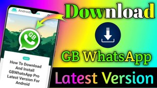 How To Download GB Whatsapp Latest Version 2023 || GB Whatsapp Kaise Download Kare