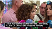 Así han mentido Sánchez y sus ministros a coro con el peaje en las autovías confirmado por Bruselas