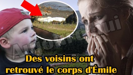 Disparition d'Émile:Des voisins ont révélé des détails importants qui ont également choqué la police