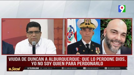 Viuda de Duncan apelará  fallo contra general retirado Alburquerque | El Show del Mediodía