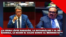 ¡VEAN! ¡la Ekina Rabadán, la BotarGálvez y El sr. Barriga le hacen ‘el caldo gordo’ al Monrrata!