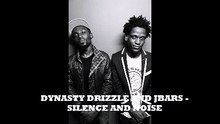 Dynasty Drizzle and J Bars -  Silence and Noise